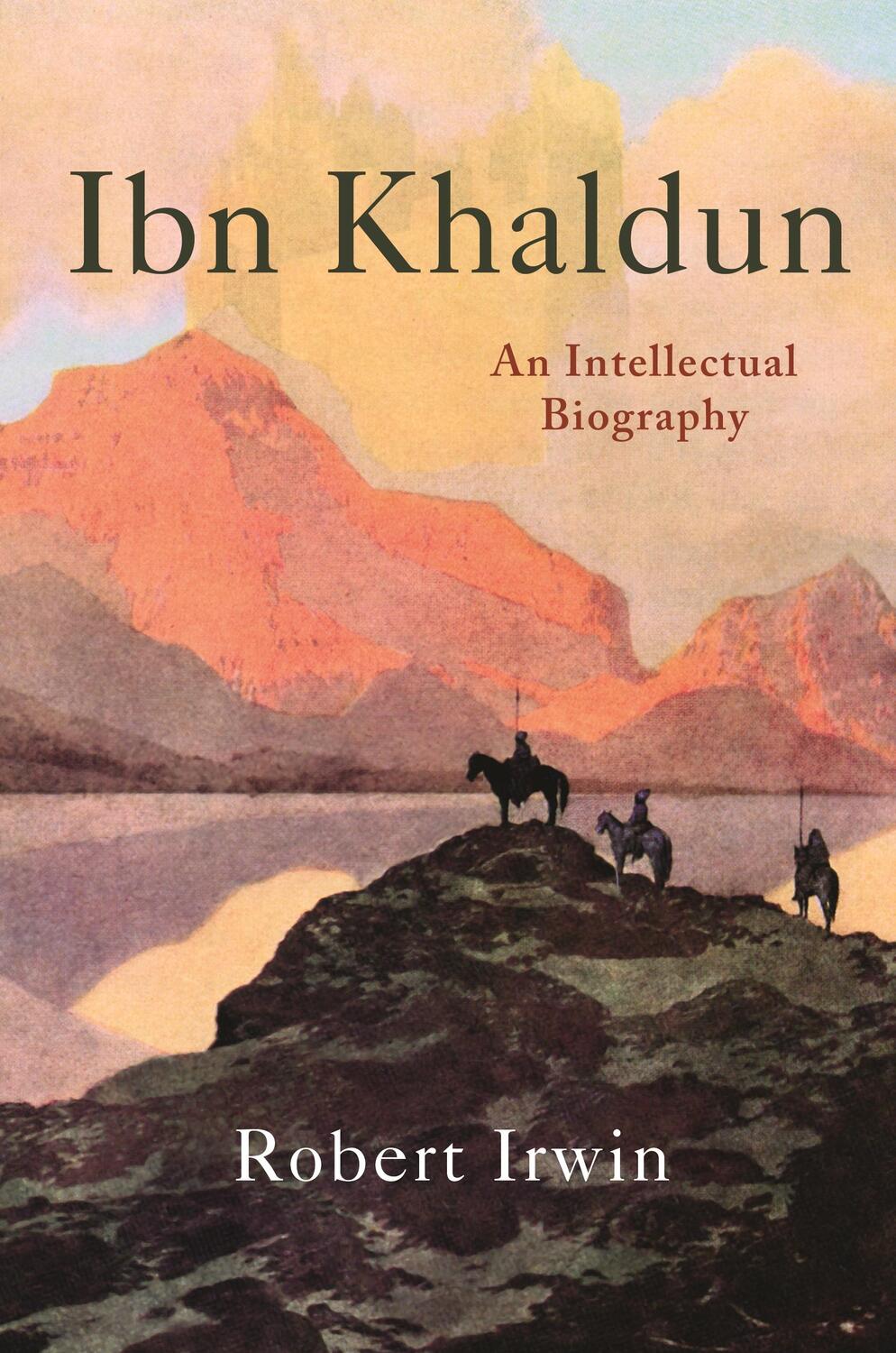 Cover: 9780691197098 | Ibn Khaldun | An Intellectual Biography | Robert Irwin | Taschenbuch