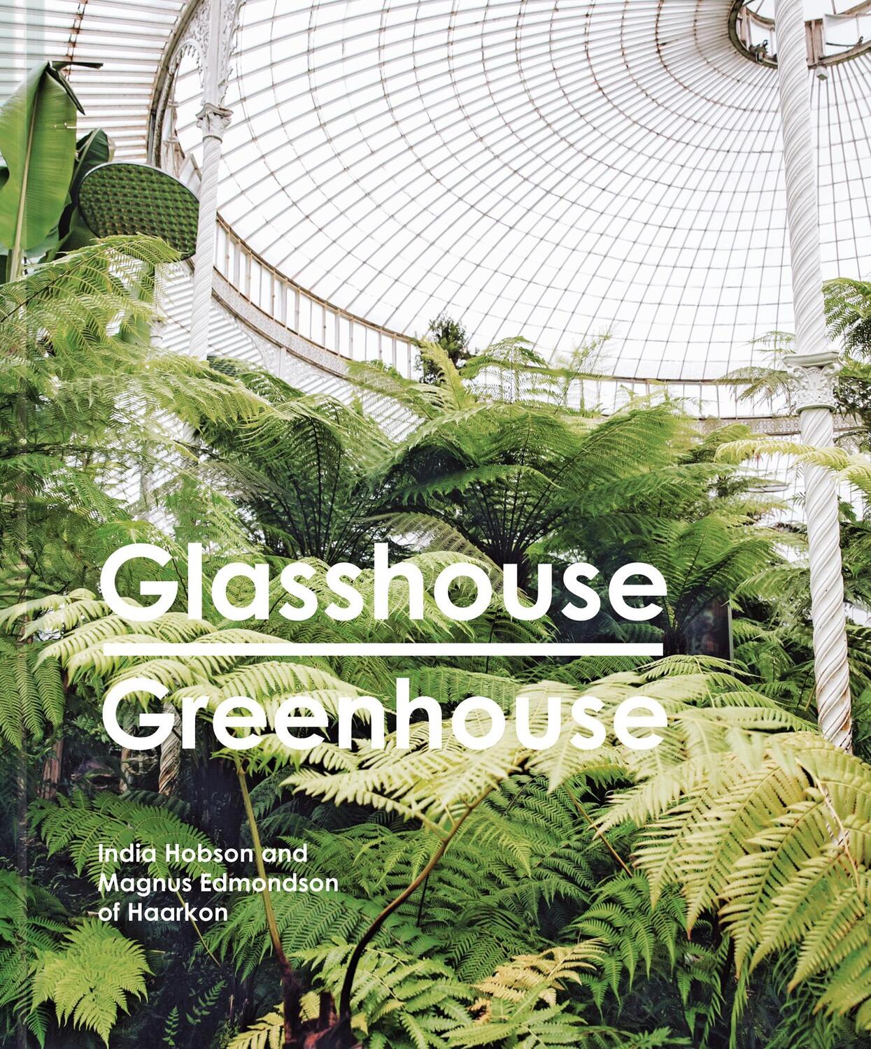 Cover: 9781911595694 | Glasshouse Greenhouse | India Hobson (u. a.) | Buch | Gebunden | 2018