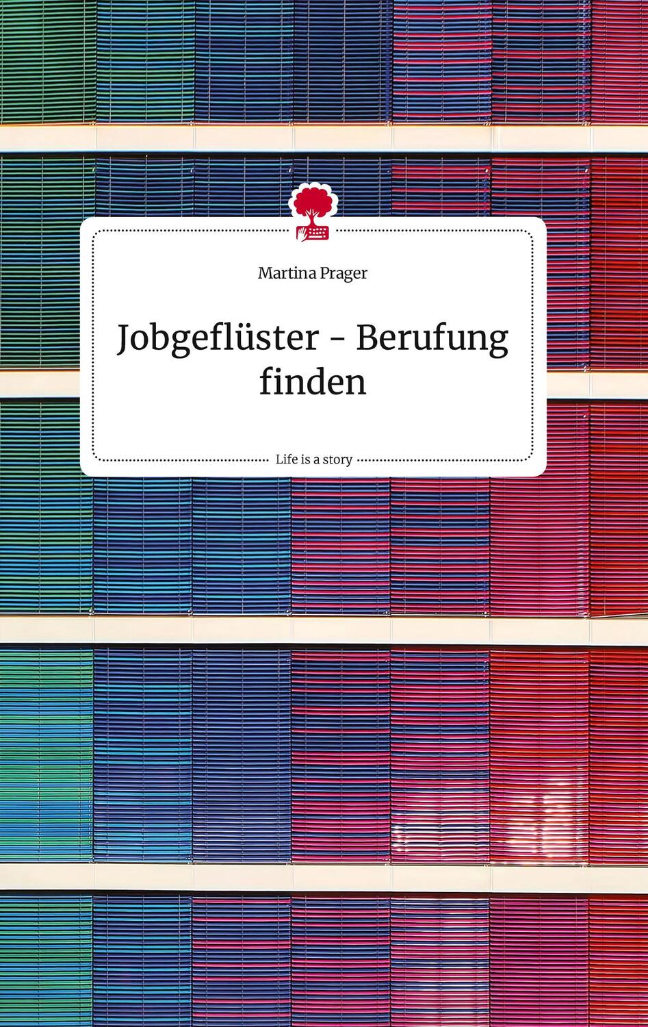 Cover: 9783710821363 | Jobgeflüster - Berufung finden. Life is a Story - story.one | Prager
