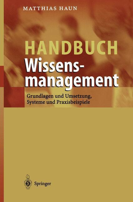 Cover: 9783662119877 | Handbuch Wissensmanagement | Matthias Haun | Taschenbuch | Paperback