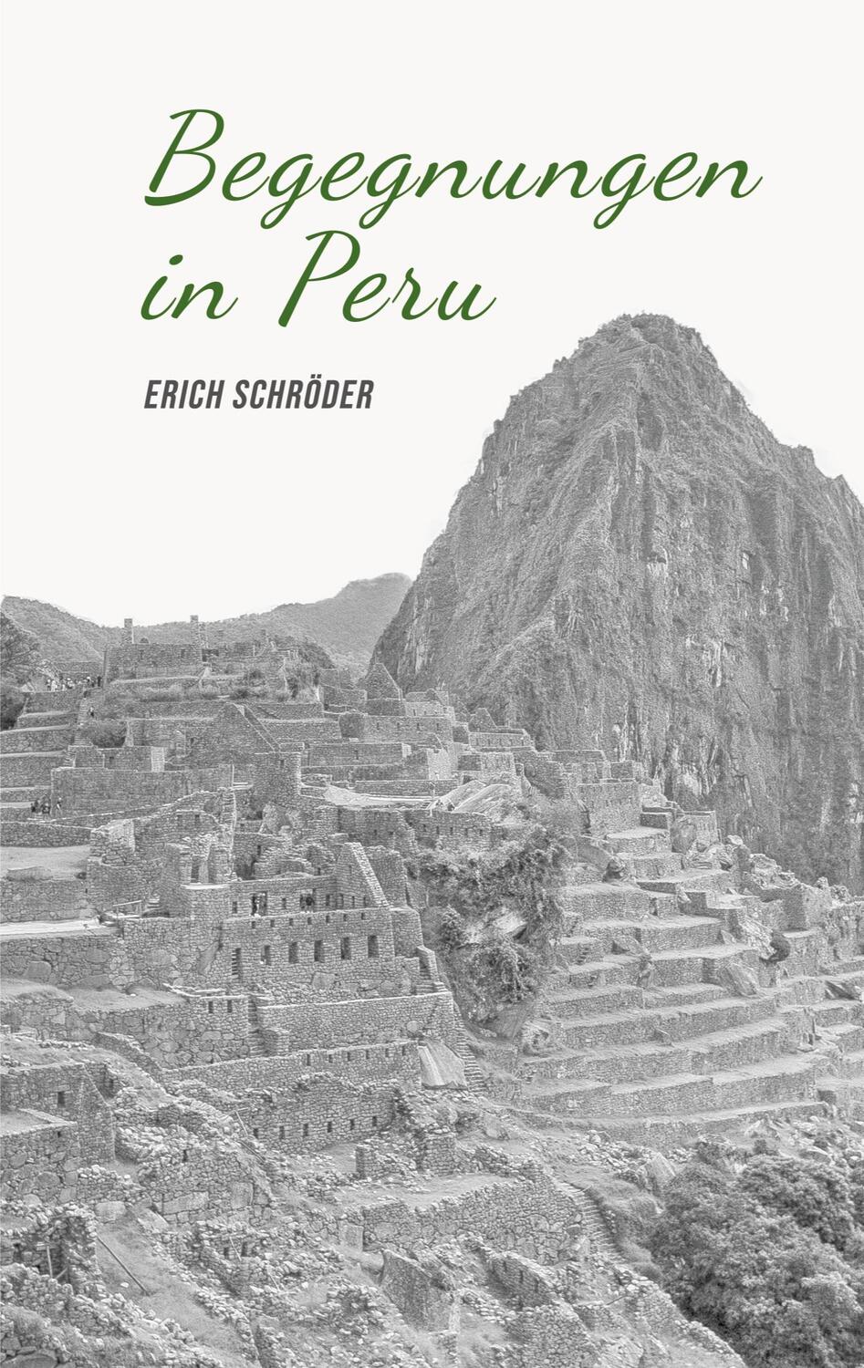 Cover: 9783751971553 | Begegnungen in Peru | Erich Schröder | Taschenbuch | Paperback | 2020