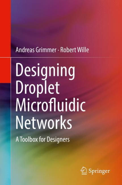 Cover: 9783030207120 | Designing Droplet Microfluidic Networks | A Toolbox for Designers | IX