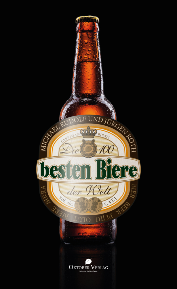 Cover: 9783938568903 | Die 100 besten Biere der Welt | Michael Rudolf (u. a.) | Buch | 2014