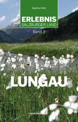 Cover: 9783702506551 | Erlebnis Salzburger Land Band 3: Lungau | Siegfried Hetz | Taschenbuch