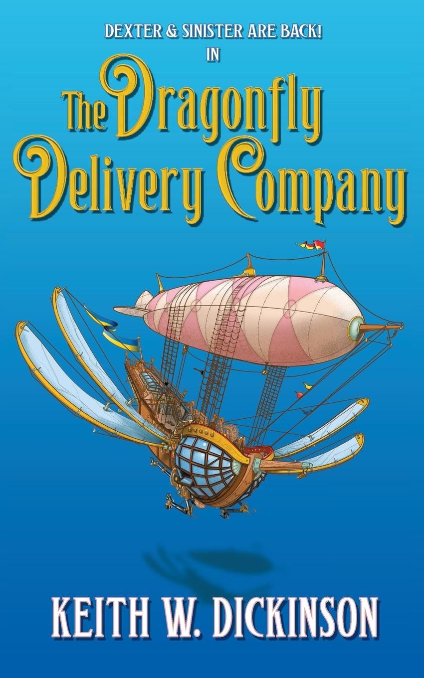 Cover: 9781838150341 | The Dragonfly Delivery Company | A Steampunk Adventure | Dickinson