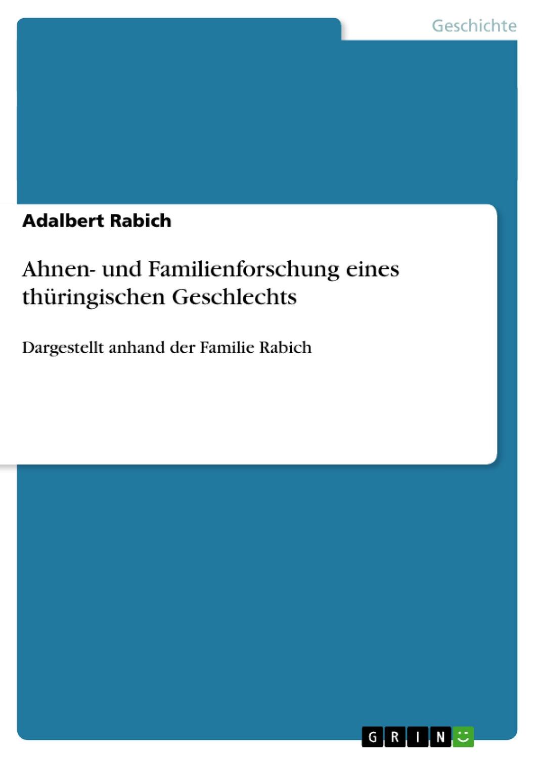 Cover: 9783656454137 | Ahnen- und Familienforschung eines thüringischen Geschlechts | Rabich