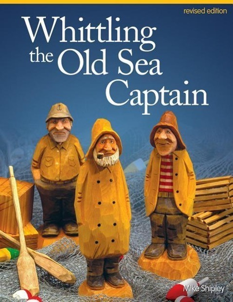 Cover: 9781565238152 | Whittling the Old Sea Captain, Revised Edition | Mike Shipley | Buch