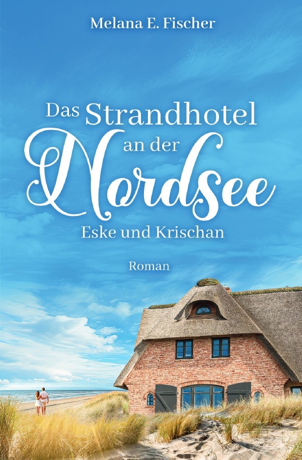 Cover: 9783759856470 | Das Strandhotel an der Nordsee - Eske und Krischan | Melana E. Fischer