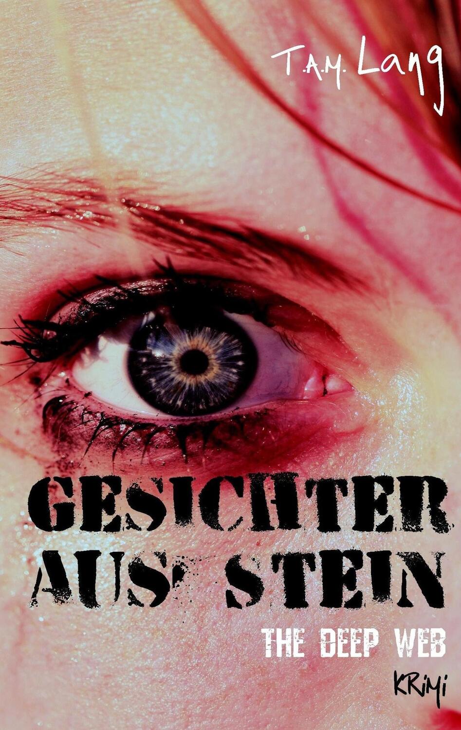 Cover: 9783746077277 | Gesichter aus Stein | The Deep Web | T. A. M. Lang | Taschenbuch
