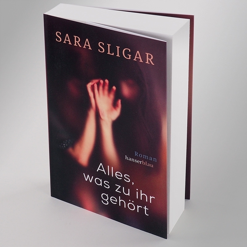 Bild: 9783446266353 | Alles, was zu ihr gehört | Roman | Sara Sligar | Taschenbuch | 432 S.