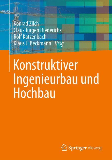 Cover: 9783642418396 | Konstruktiver Ingenieurbau und Hochbau | Konrad Zilch (u. a.) | Buch
