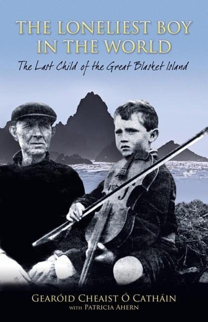 Cover: 9781848892071 | The Loneliest Boy in the World | The Last Child of the Great Blasket