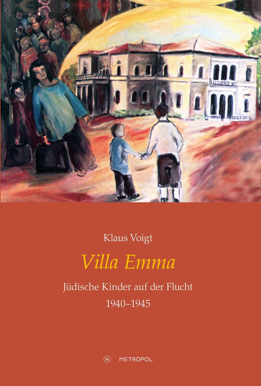 Cover: 9783863312923 | Villa Emma | Jüdische Kinder auf der Flucht 1940-1945 | Klaus Voigt