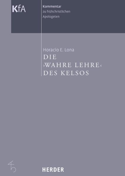 Cover: 9783451285998 | Die 'Wahre Lehre' des Kelsos | Horacio E. Lona | Buch