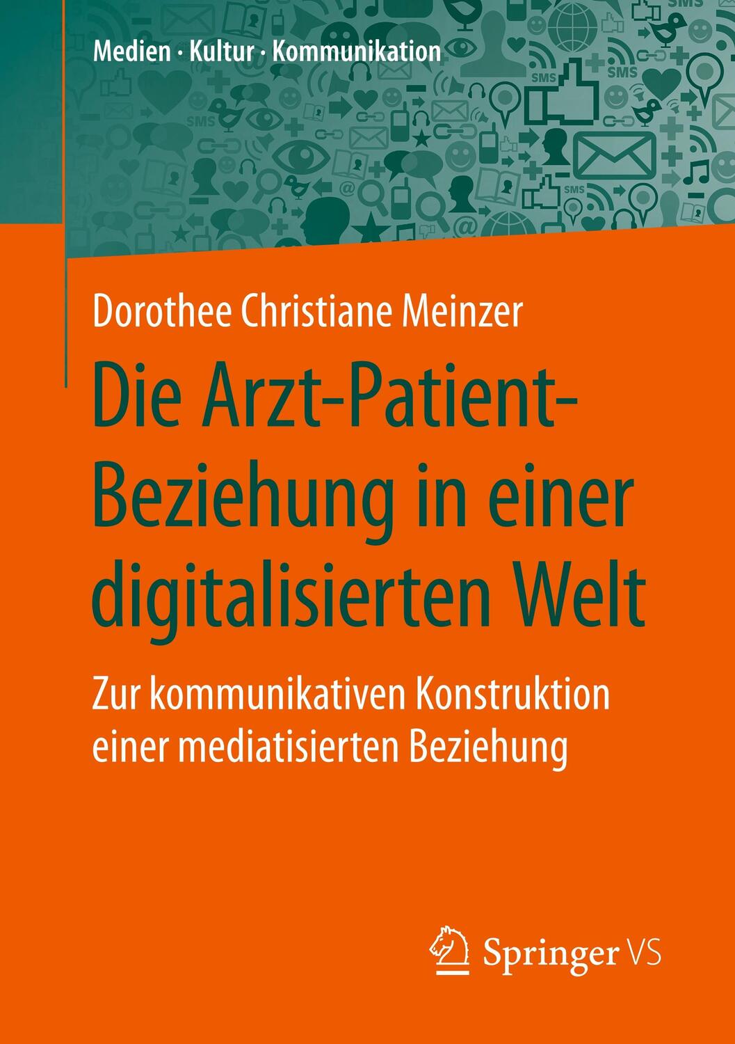 Cover: 9783658260064 | Die Arzt-Patient-Beziehung in einer digitalisierten Welt | Meinzer