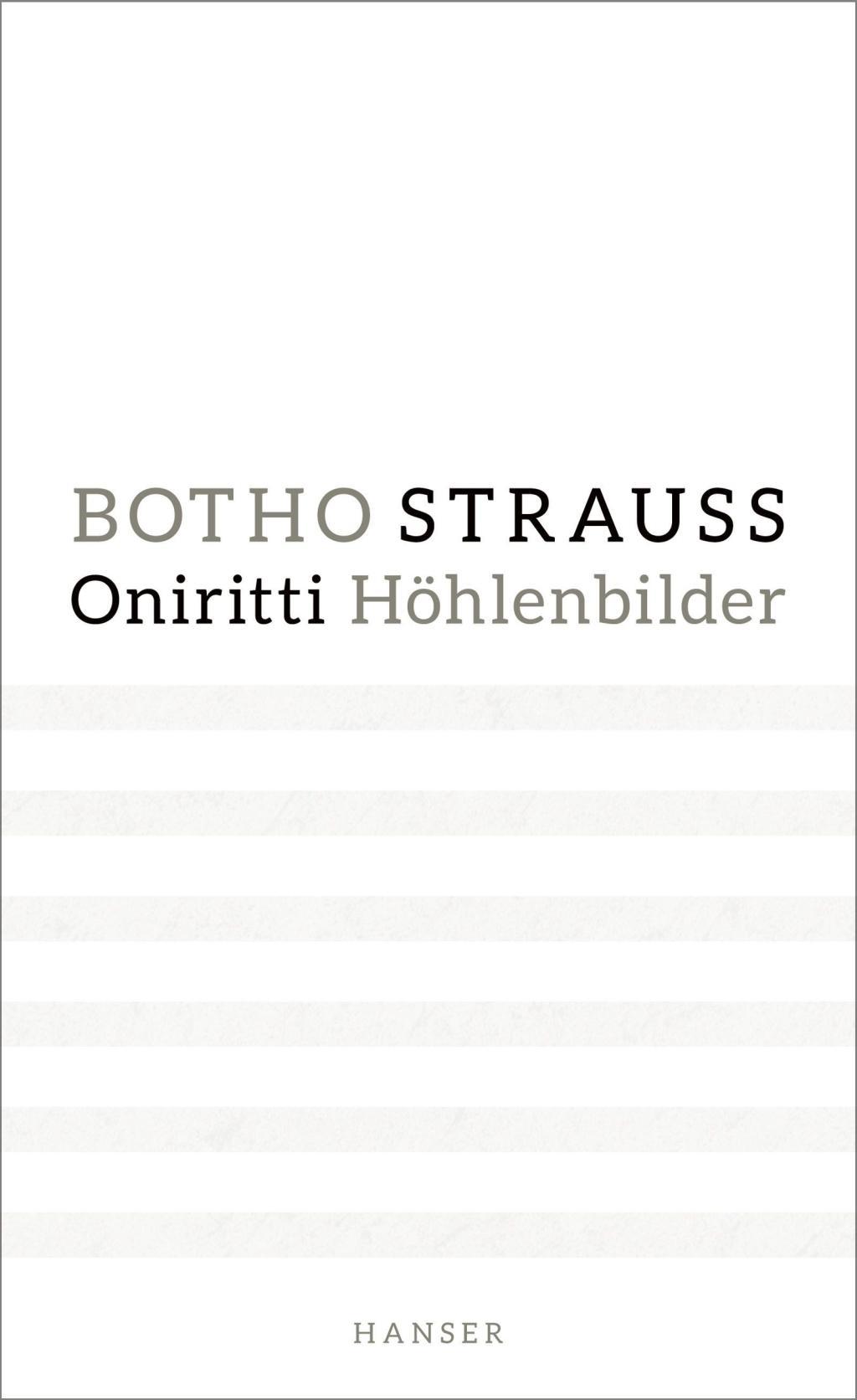 Cover: 9783446254022 | Oniritti Höhlenbilder | Botho Strauß | Buch | 278 S. | Deutsch | 2016