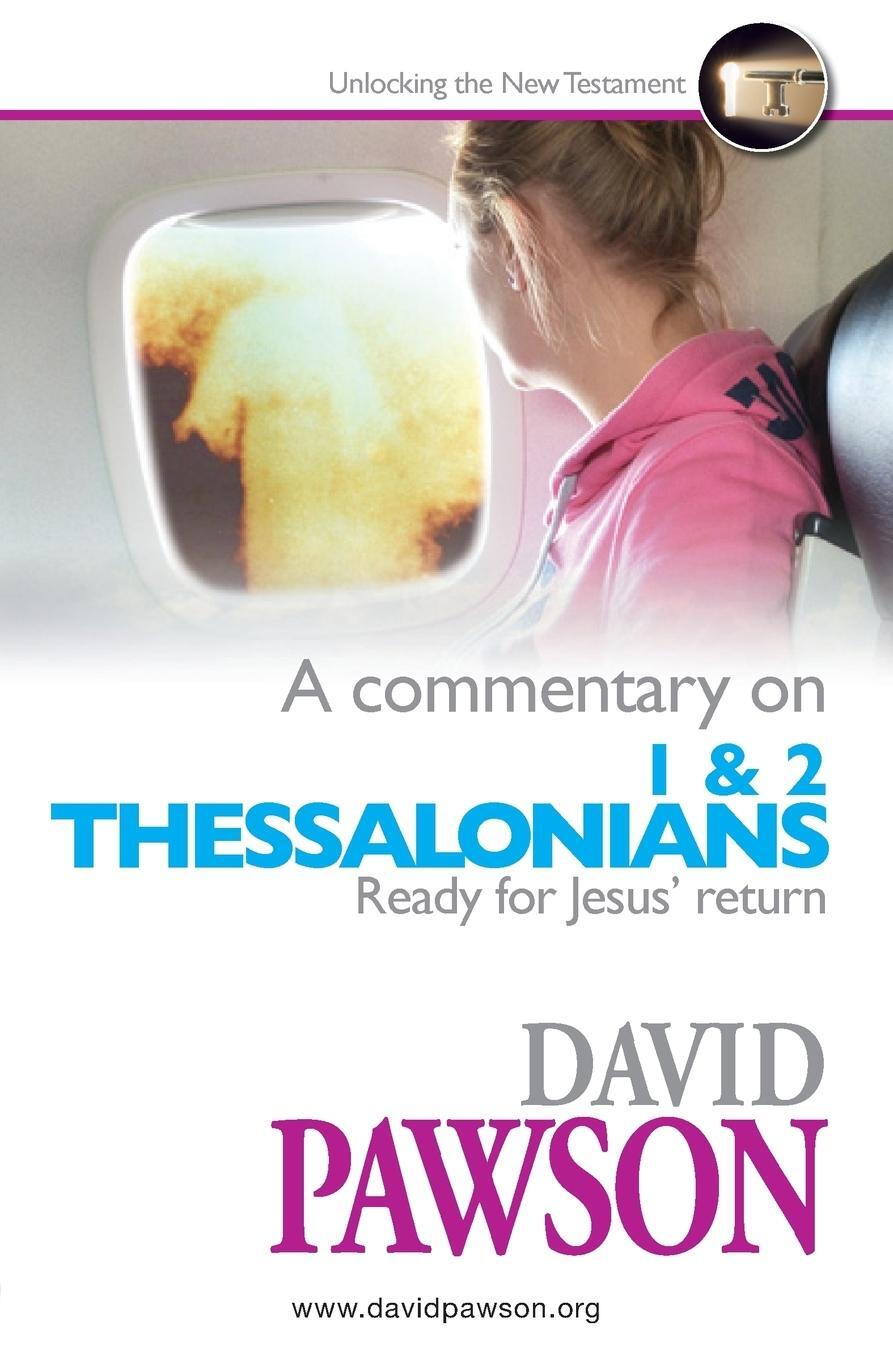 Cover: 9781909886735 | A Commentary on 1 &amp; 2 Thessalonians | David Pawson | Taschenbuch