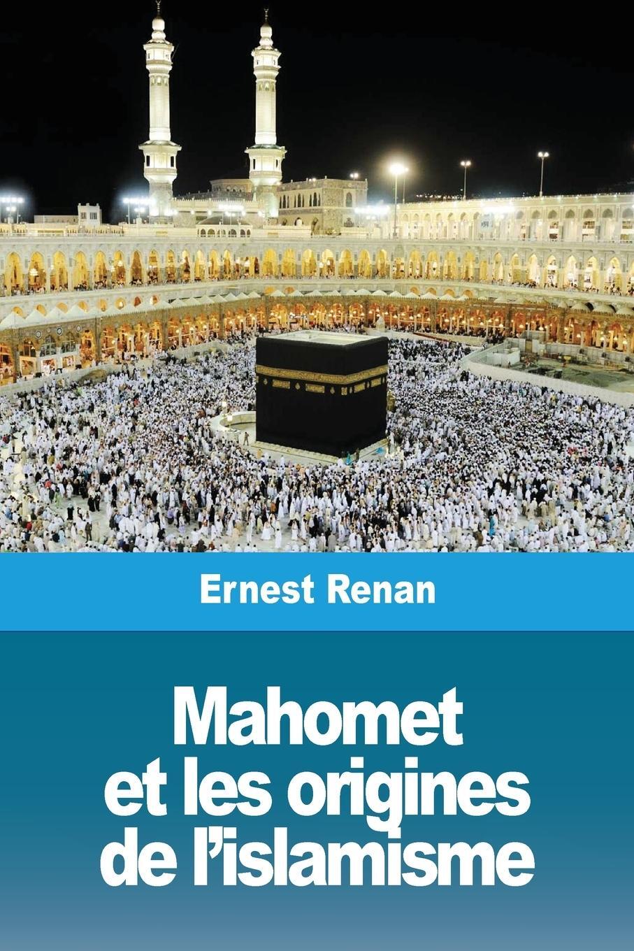Cover: 9782917260784 | Mahomet et les origines de l'islamisme | Ernest Renan | Taschenbuch