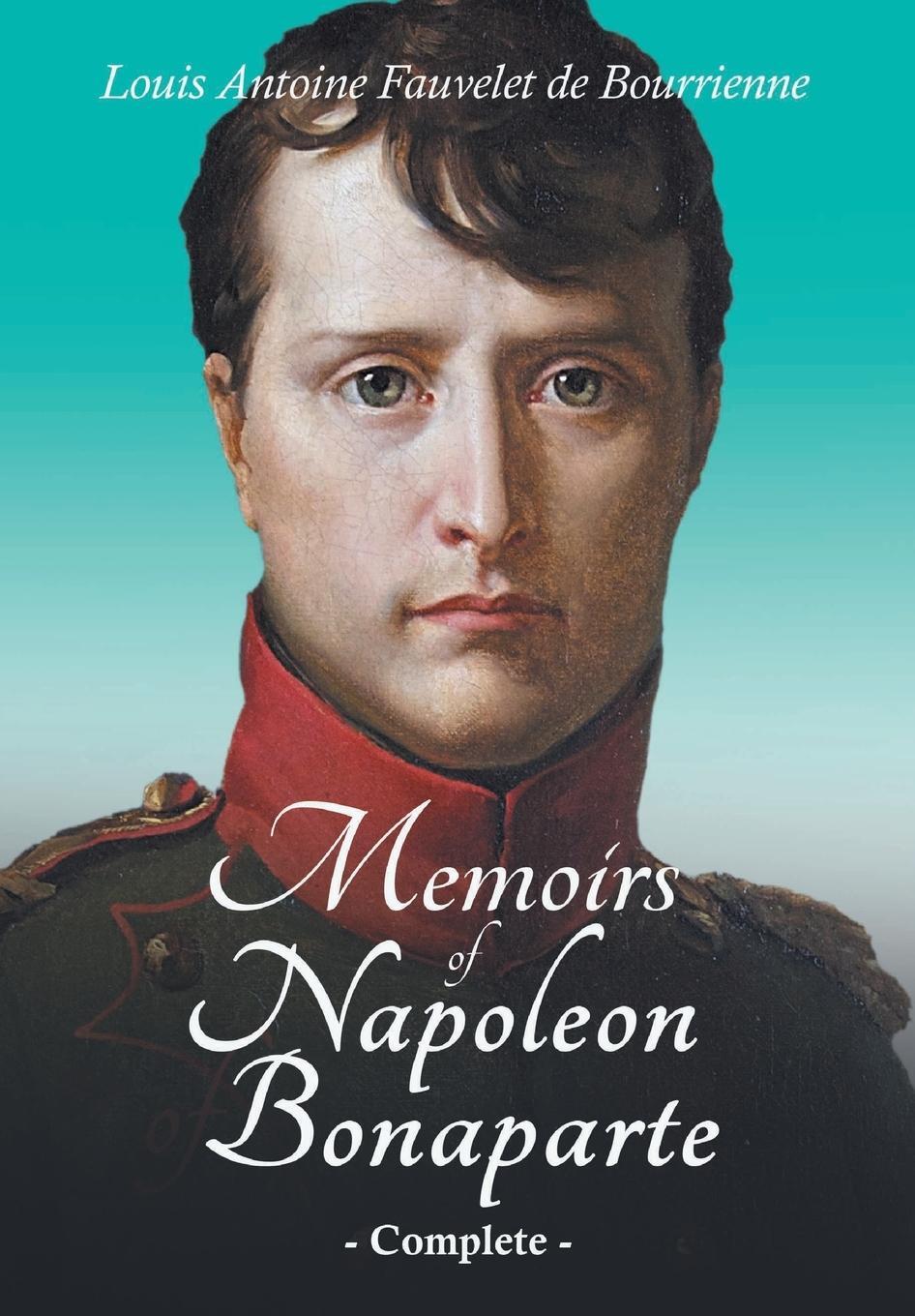Cover: 9781528719384 | Memoirs of Napoleon Bonaparte - Complete | Bourrienne | Taschenbuch