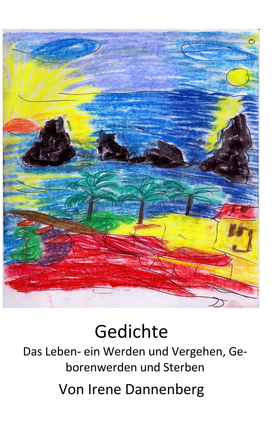 Cover: 9783746012735 | Gedichte | Irene Dannenberg | Taschenbuch | Paperback | 412 S. | 2017