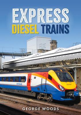 Cover: 9781398115644 | Express Diesel Trains | George Woods | Taschenbuch | 2023
