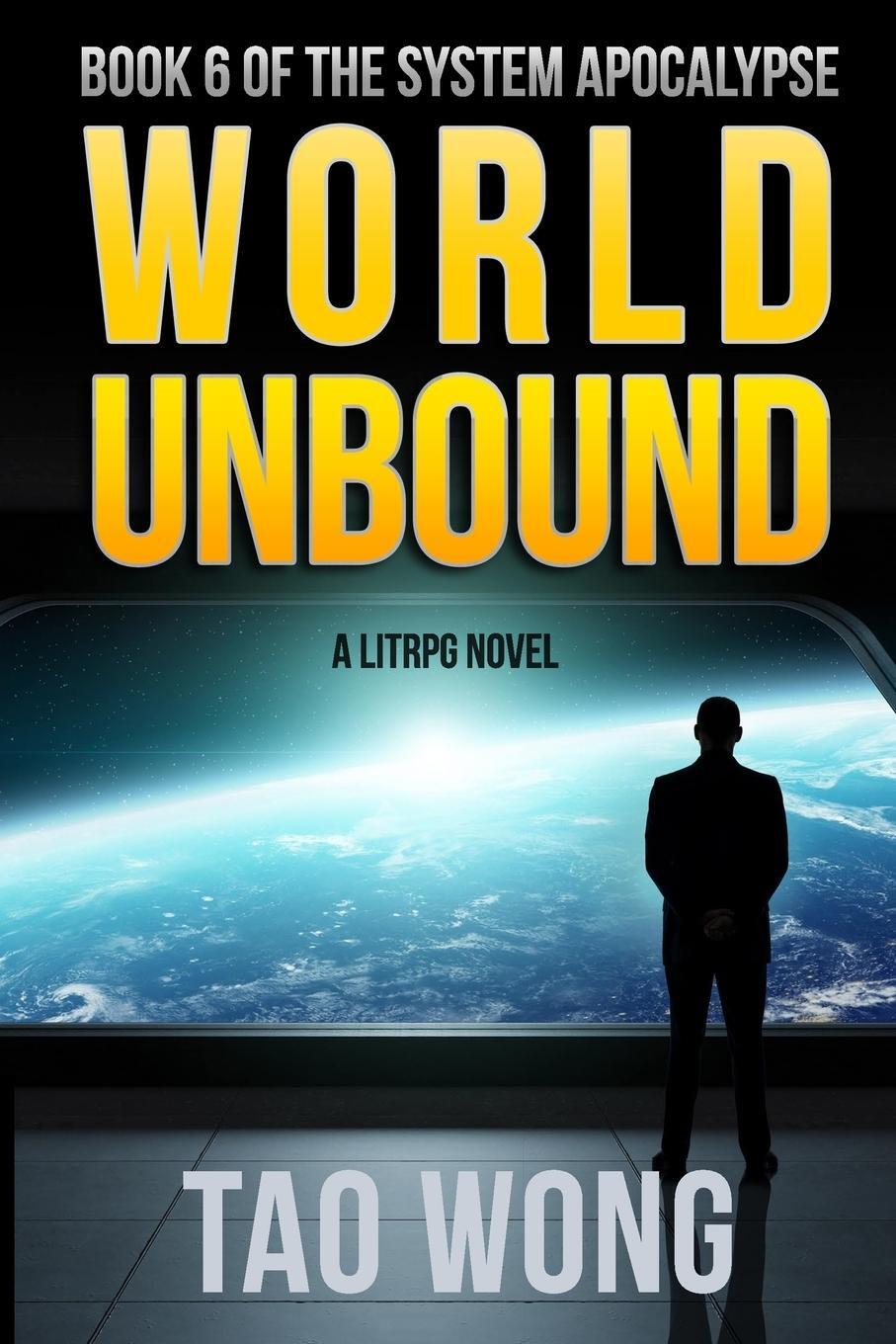 Cover: 9781775380986 | World Unbound | An Apocalyptic LitRPG | Tao Wong | Taschenbuch | 2018