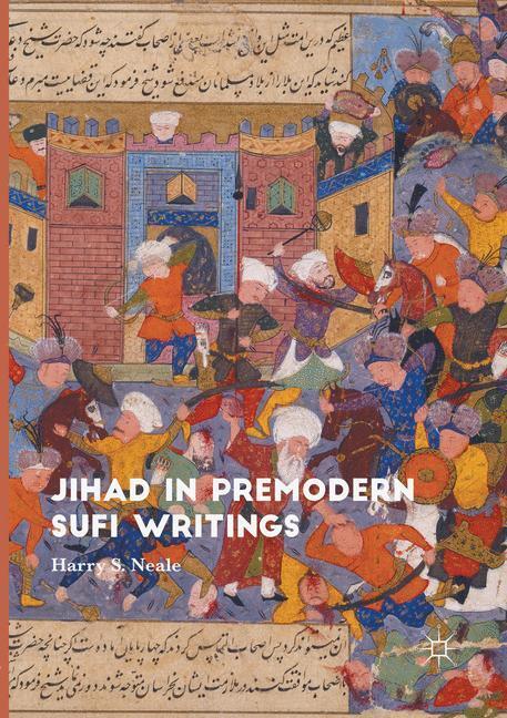 Cover: 9781349953998 | Jihad in Premodern Sufi Writings | Harry S Neale | Taschenbuch | XII