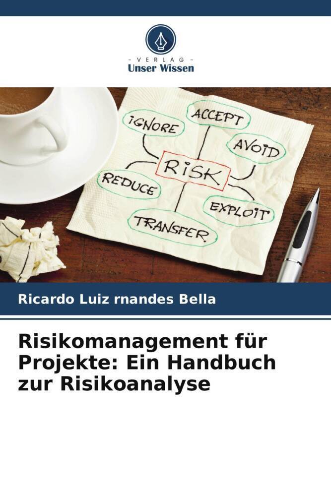 Cover: 9786205575635 | Risikomanagement für Projekte: Ein Handbuch zur Risikoanalyse | Bella