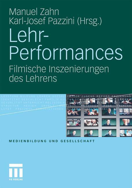 Cover: 9783531179698 | Lehr-Performances | Filmische Inszenierungen des Lehrens | Taschenbuch