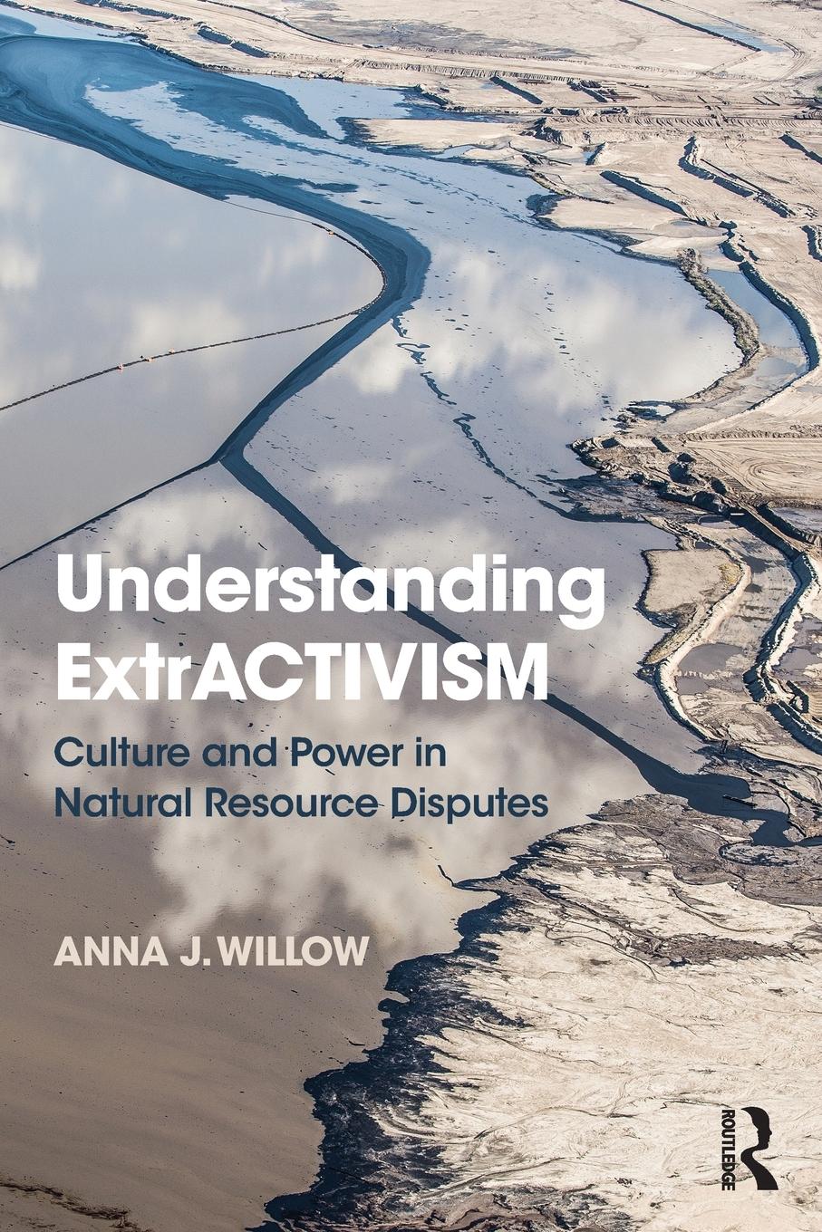 Cover: 9781138607408 | Understanding ExtrACTIVISM | Anna J. Willow | Taschenbuch | Englisch