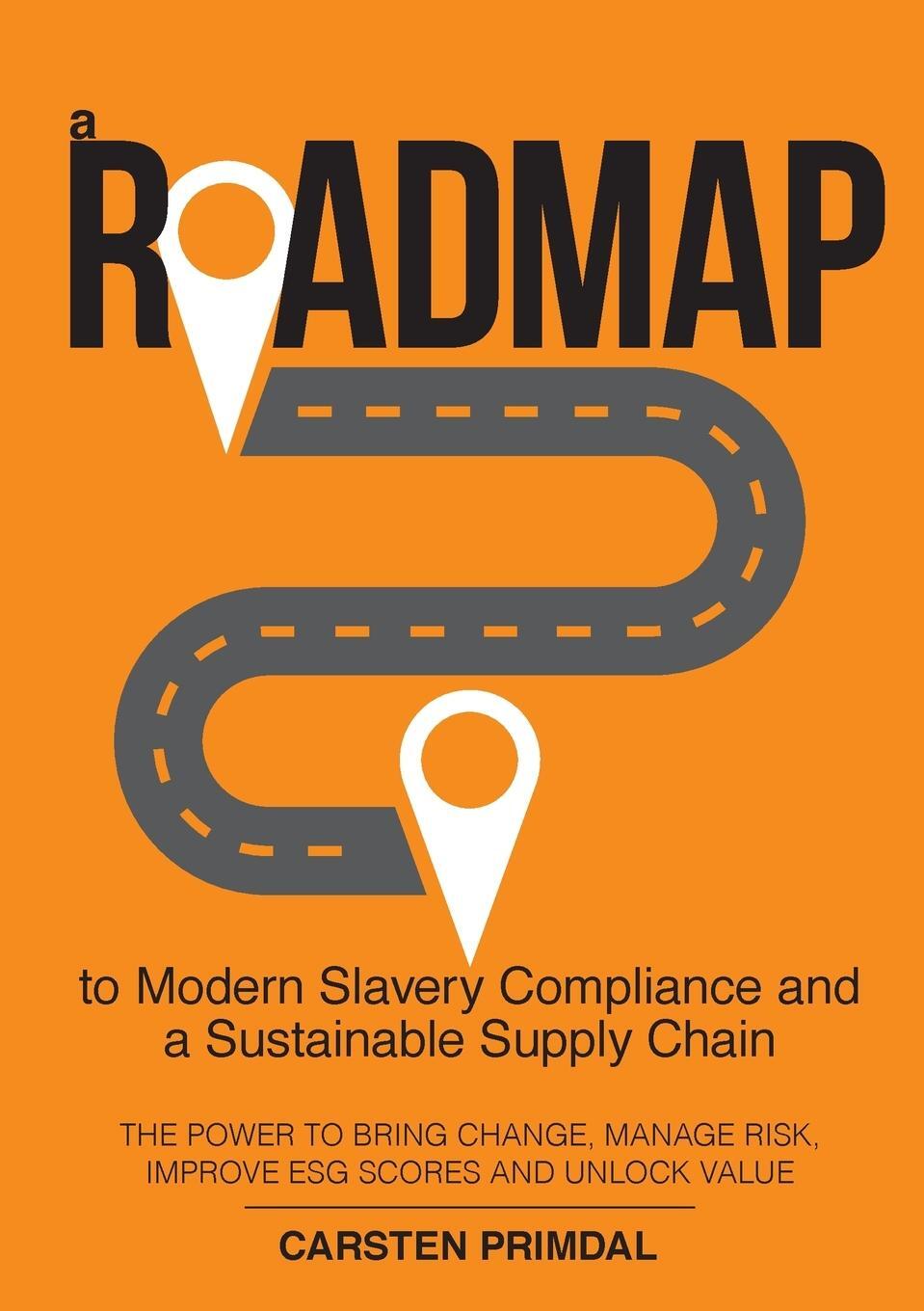 Cover: 9780994399113 | A Roadmap to Modern Slavery Compliance and a Sustainable Supply Chain