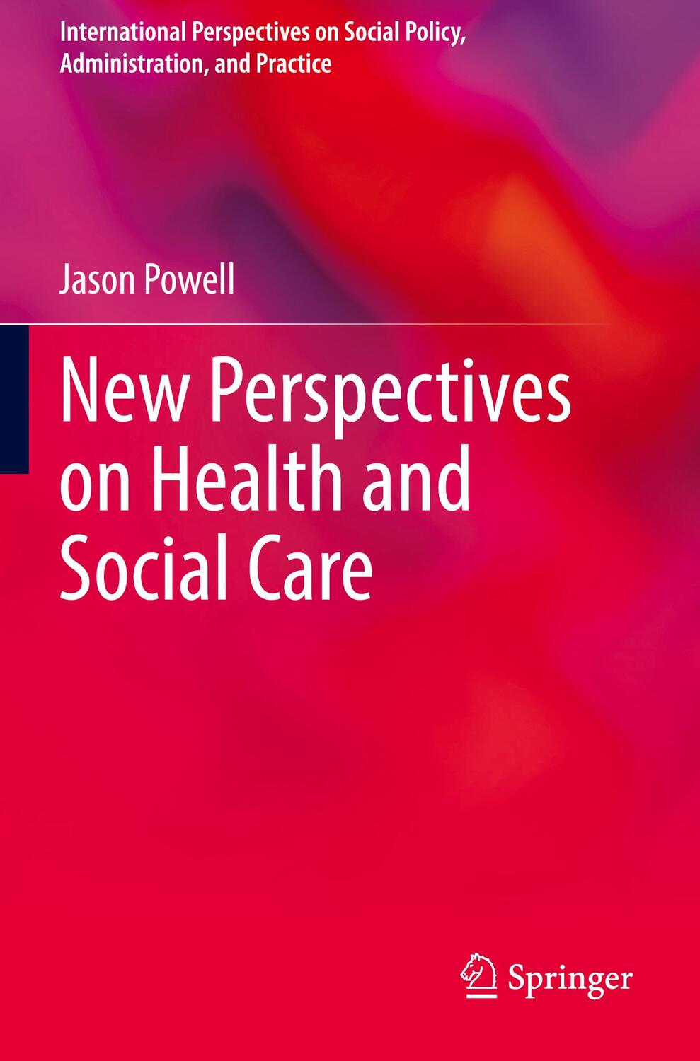 Cover: 9783031254345 | New Perspectives on Health and Social Care | Jason Powell | Buch | ix