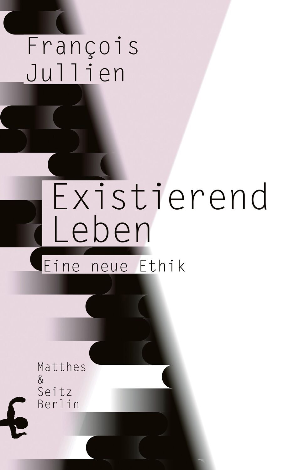 Cover: 9783957578594 | Existierend leben | Eine neue Ethik | François Jullien | Buch | 2022