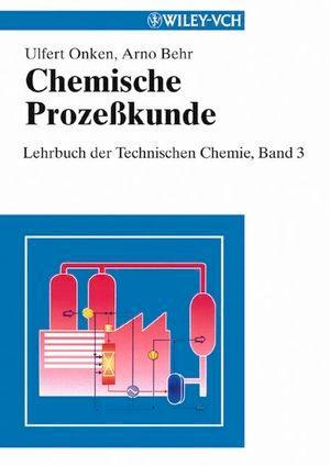 Cover: 9783527308644 | Chemische Prozeßkunde | Lehrbuch der Technischen Chemie. Band 3 | Buch