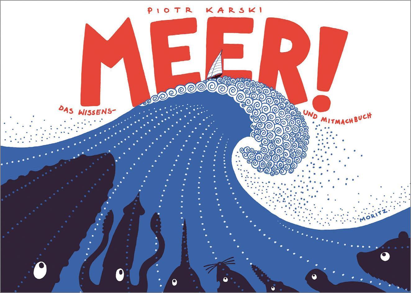 Cover: 9783895653773 | Meer! | Das Wissens- und Mitmachbuch | Piotr Karski | Taschenbuch