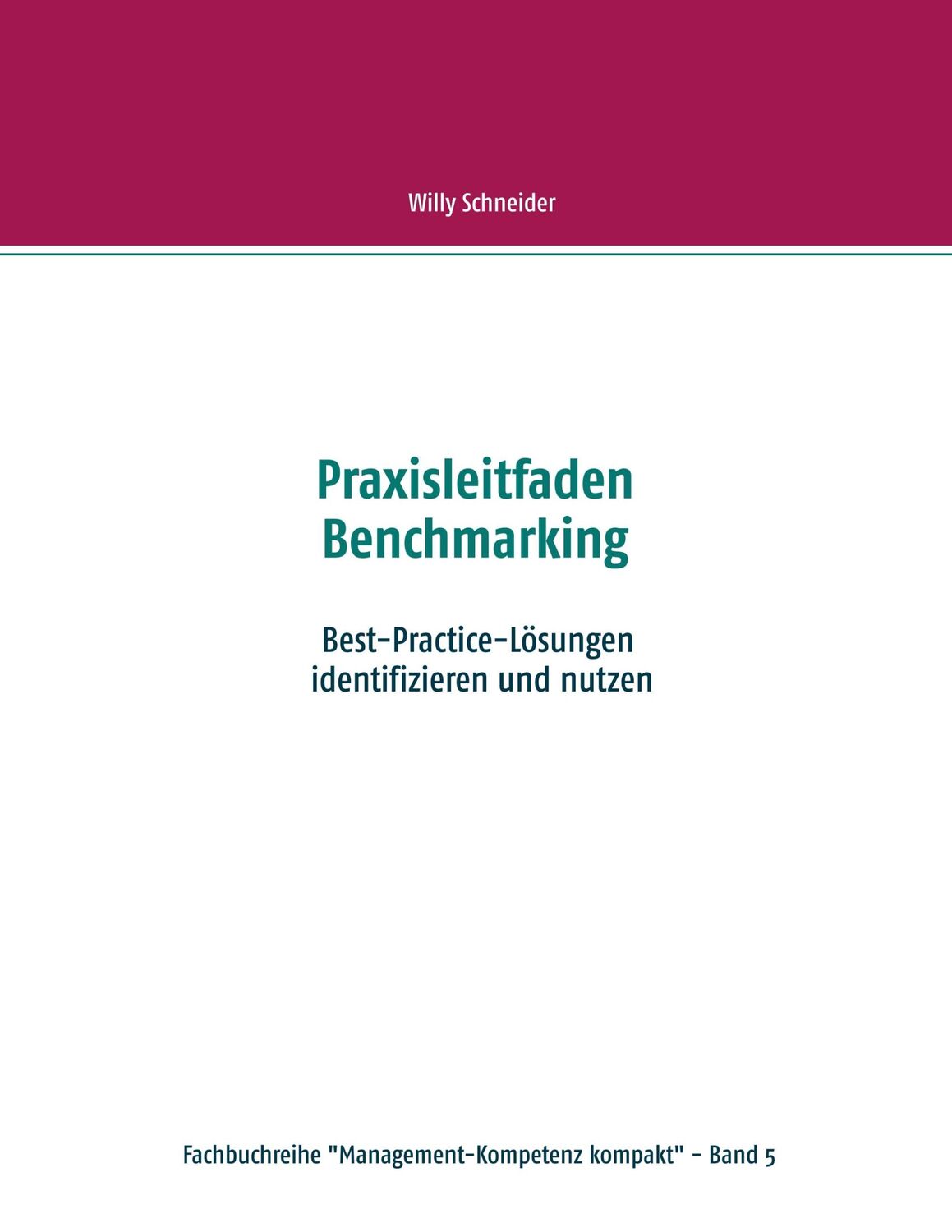 Cover: 9783748126317 | Praxisleitfaden Benchmarking | Willy Schneider | Taschenbuch | 64 S.