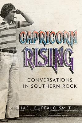 Cover: 9780881465785 | Capricorn Rising: Conversations in Southern Rock | Smith | Taschenbuch