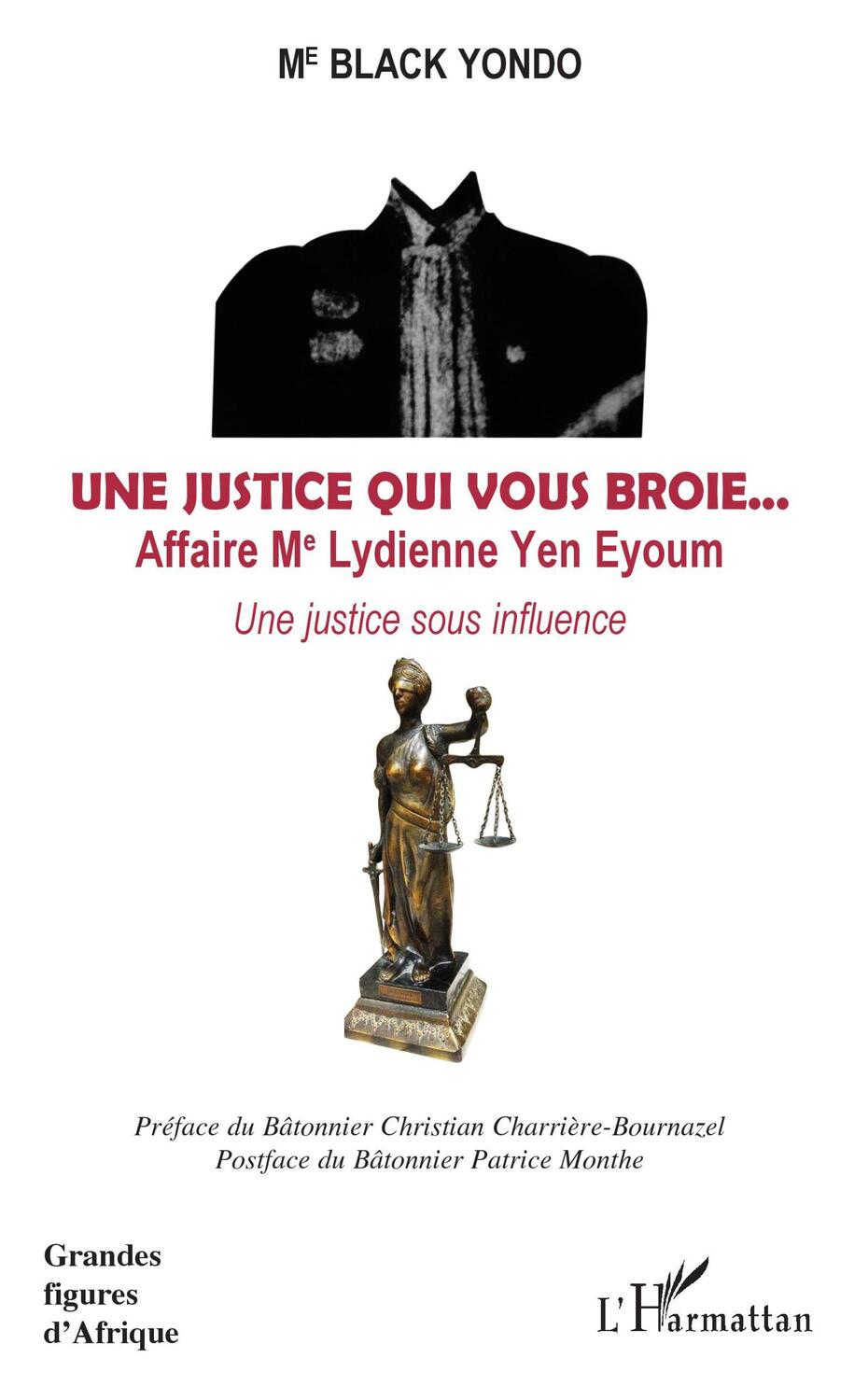 Cover: 9782343132907 | Une justice qui vous broie... Affaire Me Lydienne Yen Eyoum | Yondo