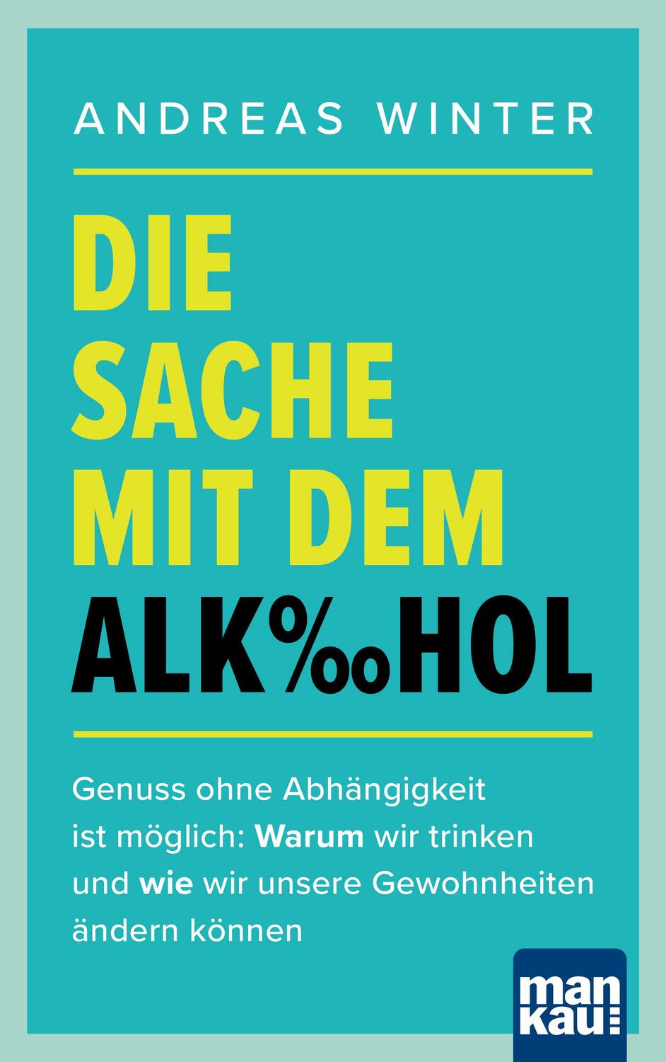 Cover: 9783863746766 | Die Sache mit dem Alkohol | Andreas Winter | Taschenbuch | Deutsch