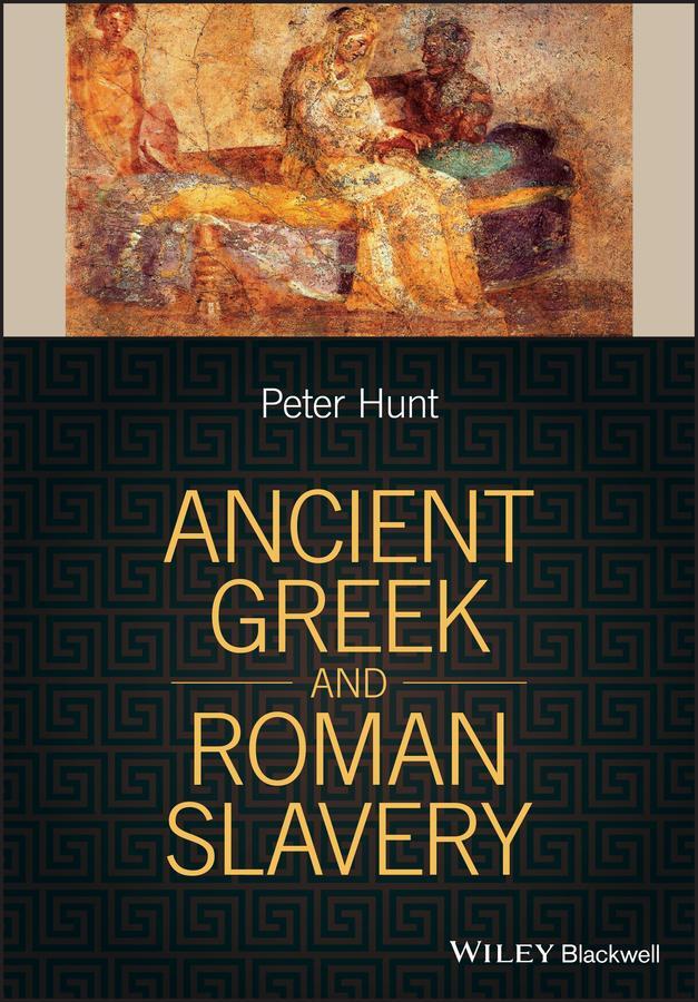 Cover: 9781405188067 | Ancient Greek and Roman Slavery | Peter Hunt | Taschenbuch | 264 S.