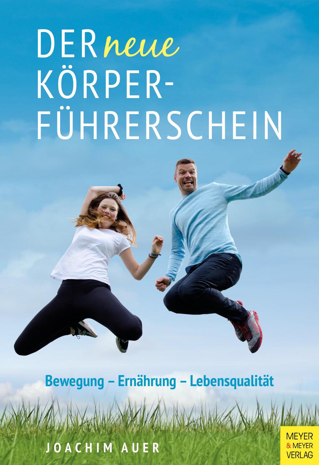 Cover: 9783840376269 | Der neue Körperführerschein | Bewegung - Ernährung - Lebensqualität
