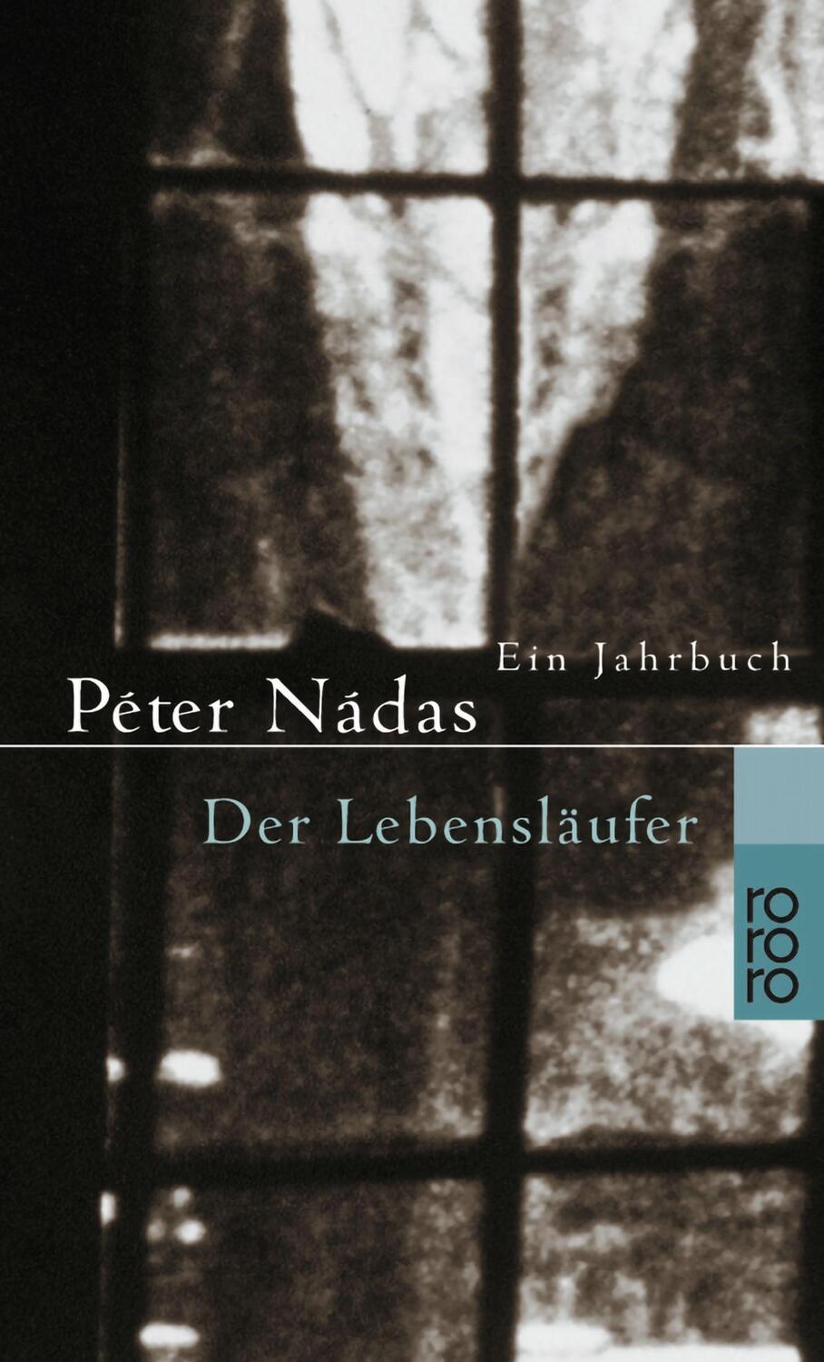 Cover: 9783499225840 | Der Lebensläufer | Péter Nádas | Taschenbuch | 400 S. | Deutsch | 1999