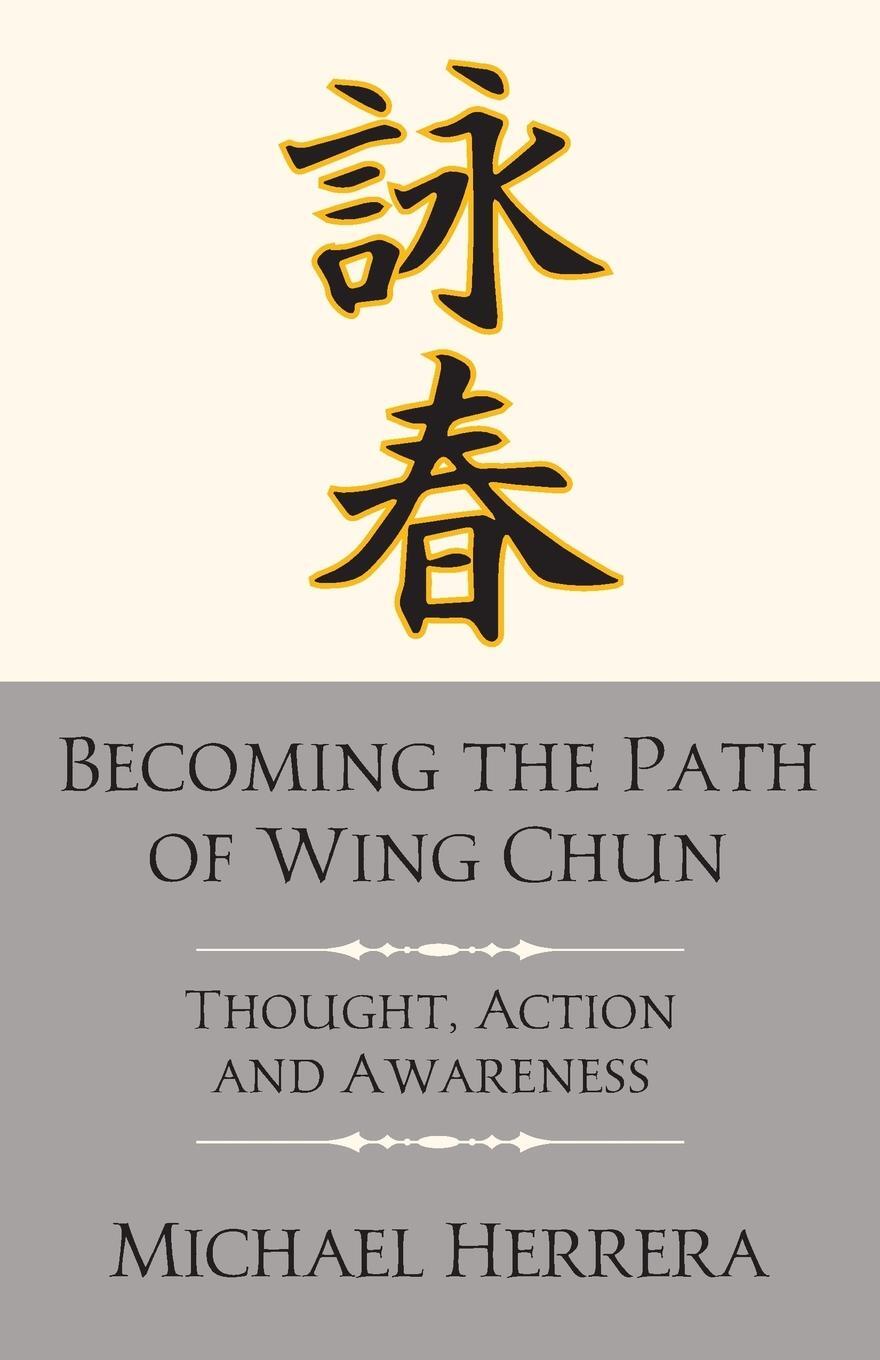 Cover: 9781478797098 | Becoming the Path of Wing Chun | Thought, Action and Awareness | Buch