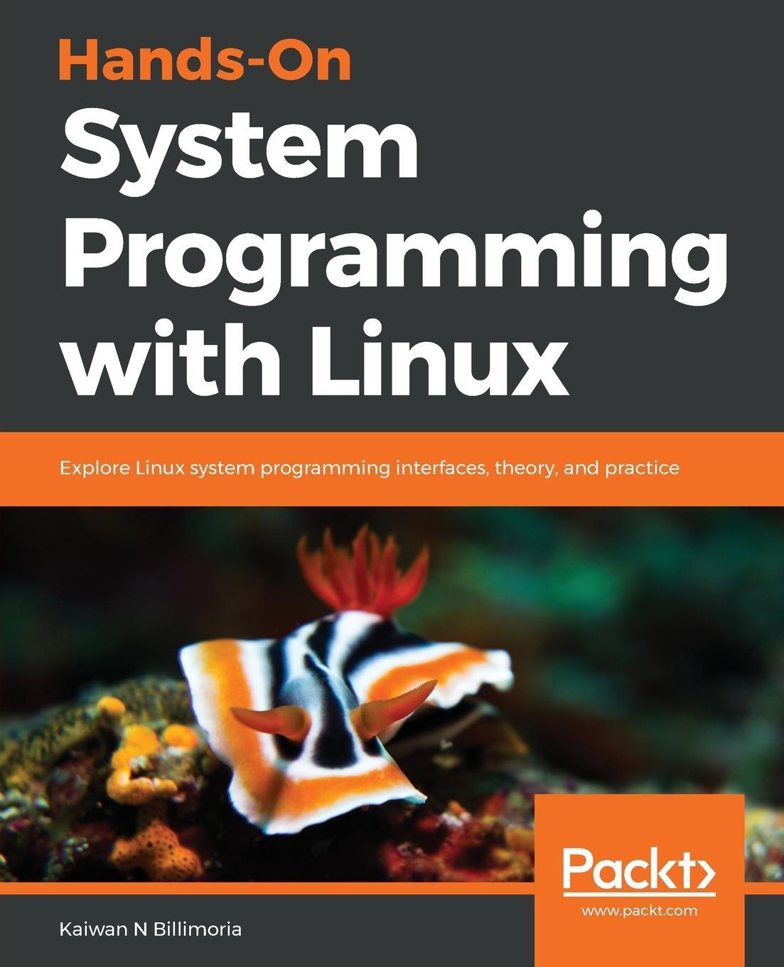 Cover: 9781788998475 | Hands-On System Programming with Linux | Kaiwan Billimoria | Buch