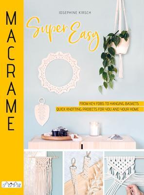 Cover: 9786057834621 | Macrame Super Easy | Josephine Kirsch | Taschenbuch | Englisch | 2022