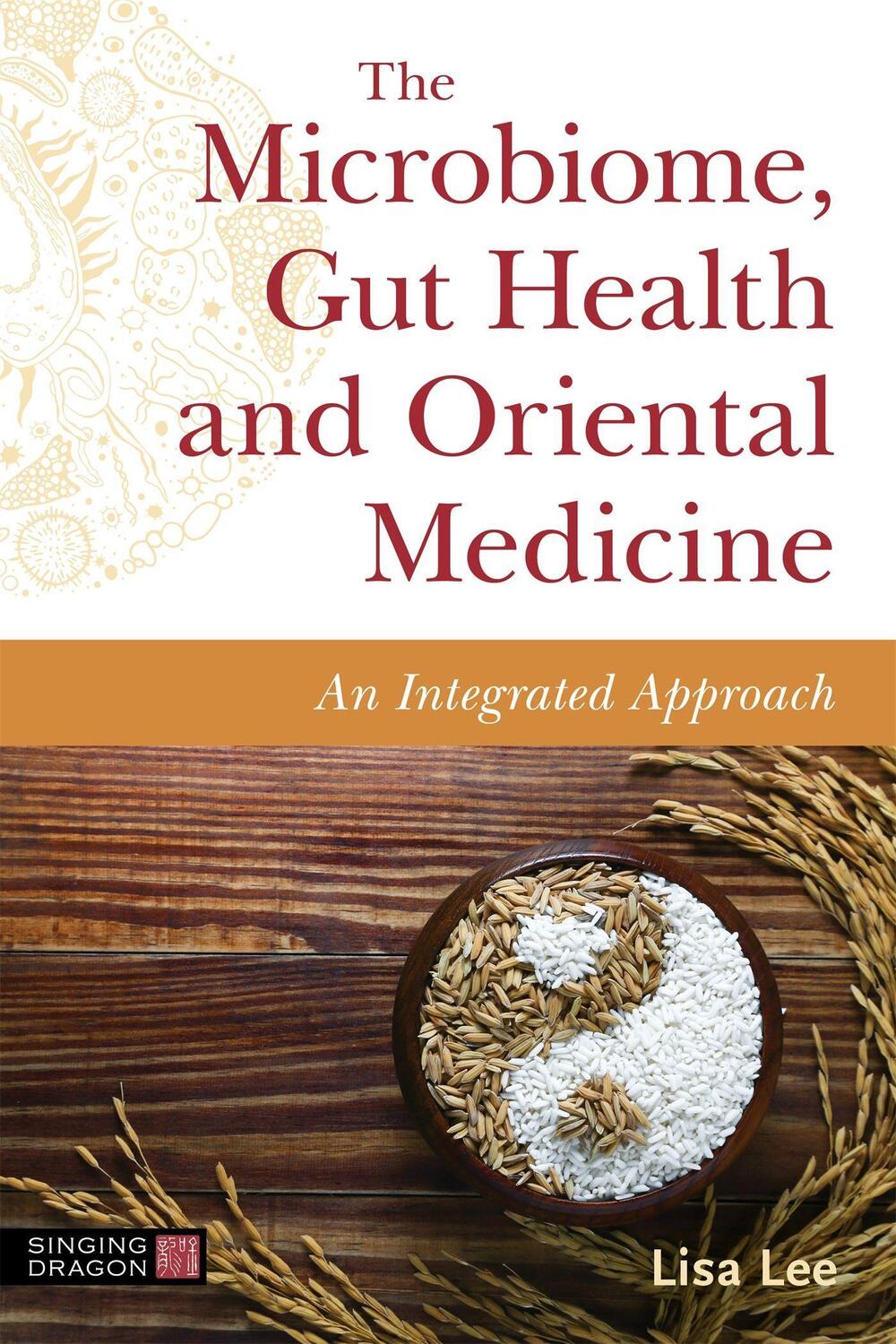 Cover: 9781787759855 | The Microbiome, Gut Health and Oriental Medicine | Lisa Lee | Buch