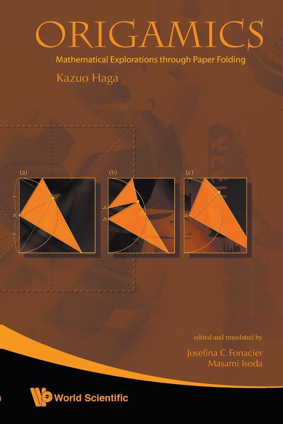 Cover: 9789812834904 | Origamics | Mathematical Explorations Through Paper Folding | Haga