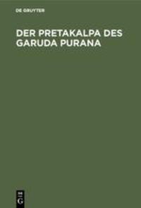 Cover: 9783110053302 | Der Pretakalpa des Garuda Purana | De Gruyter | Buch | X | Deutsch