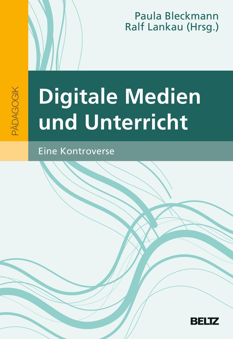 Cover: 9783407258144 | Digitale Medien und Unterricht | Eine Kontroverse | Bleckmann (u. a.)