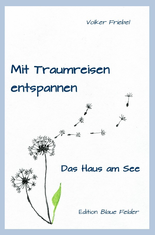 Cover: 9783750284890 | Mit Traumreisen entspannen | Das Haus am See | Volker Friebel | Buch